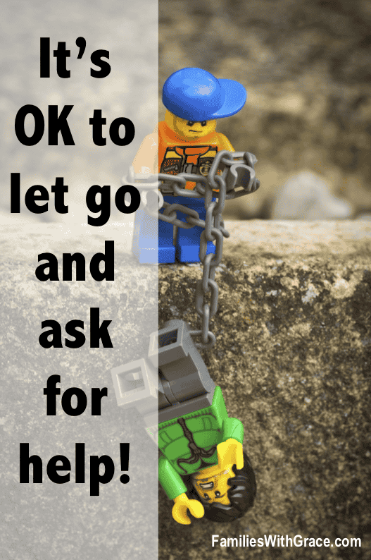 It\'s OK to let go and ask for help!