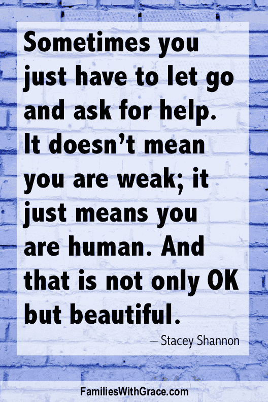 It\'s OK to let go and ask for help!
