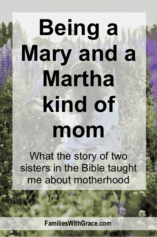 Being a Mary and a Martha kind of mom