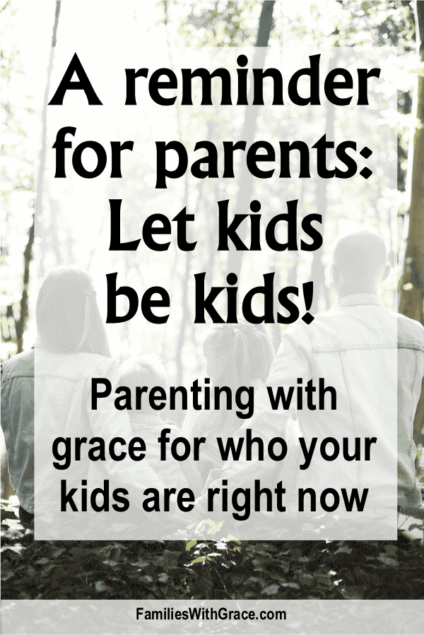 A reminder for parents: Let kids be kids!