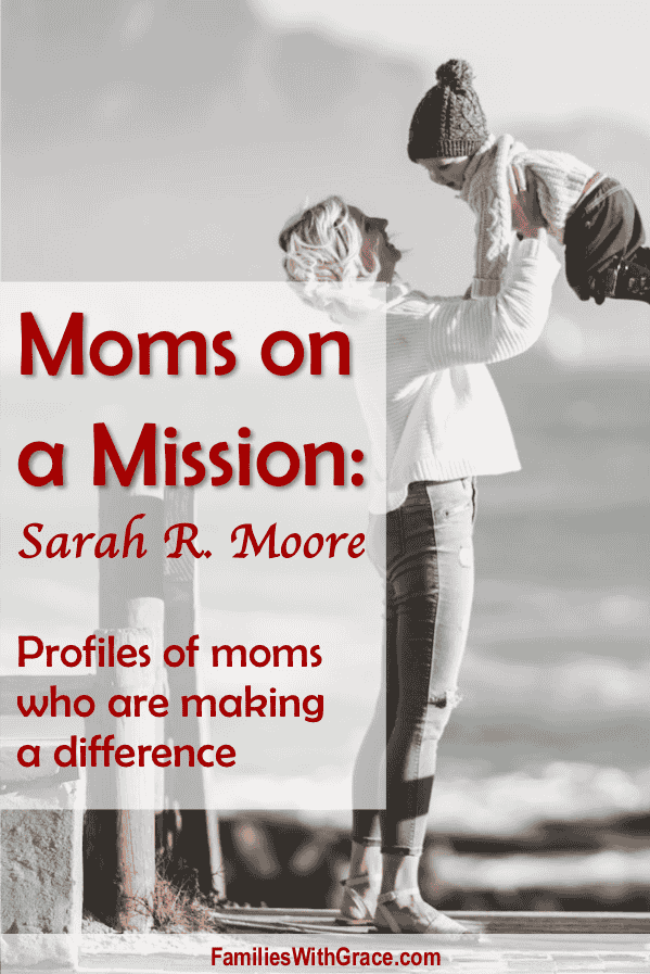 Moms on a Mission: Sarah R. Moore