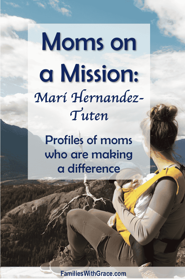 Moms on a Mission: Mari Hernandez-Tuten