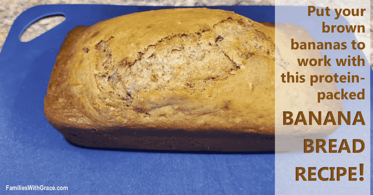 Proteinpacked banana bread recipe Families With Grace