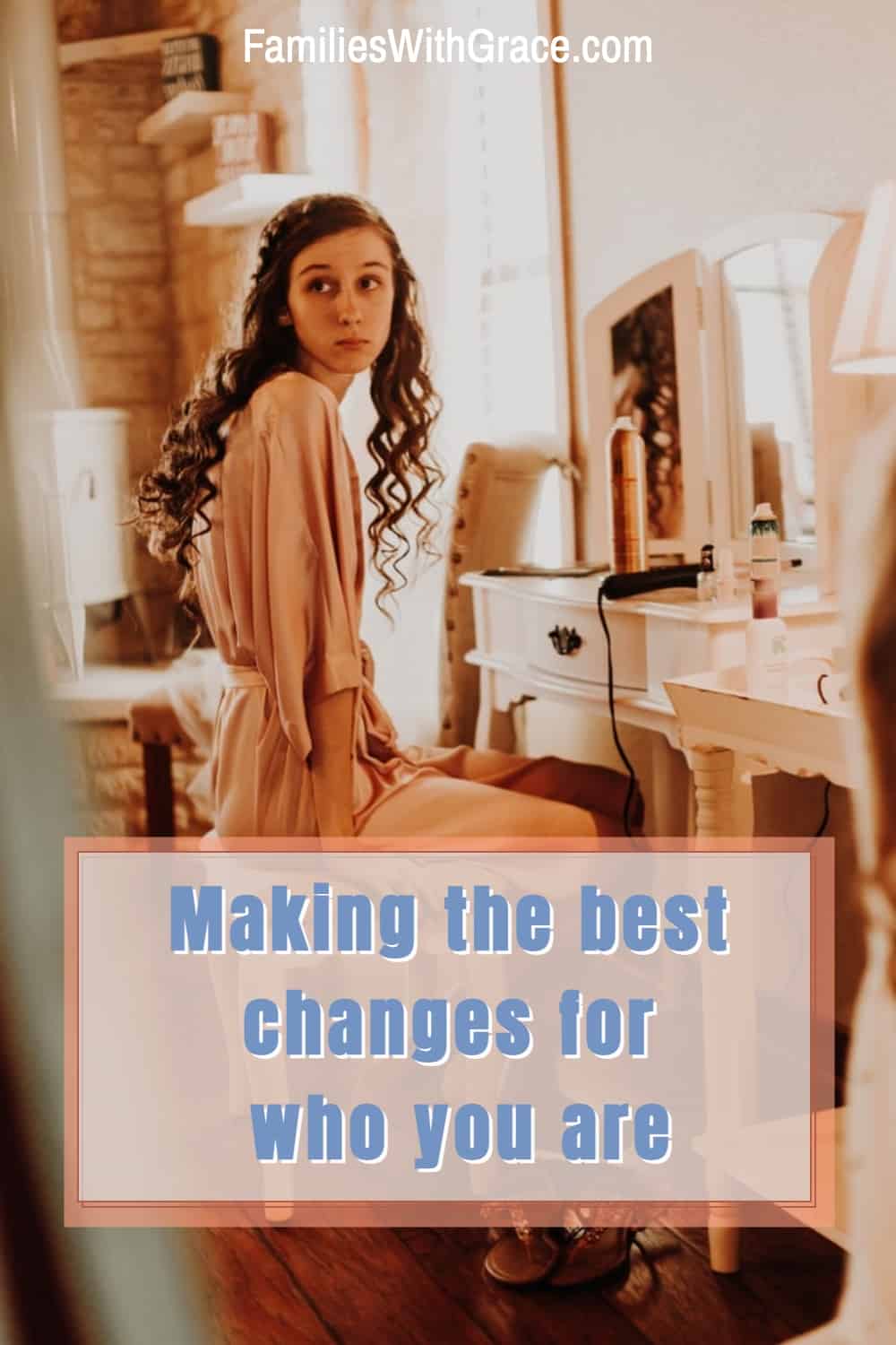 Making the best changes for who you are