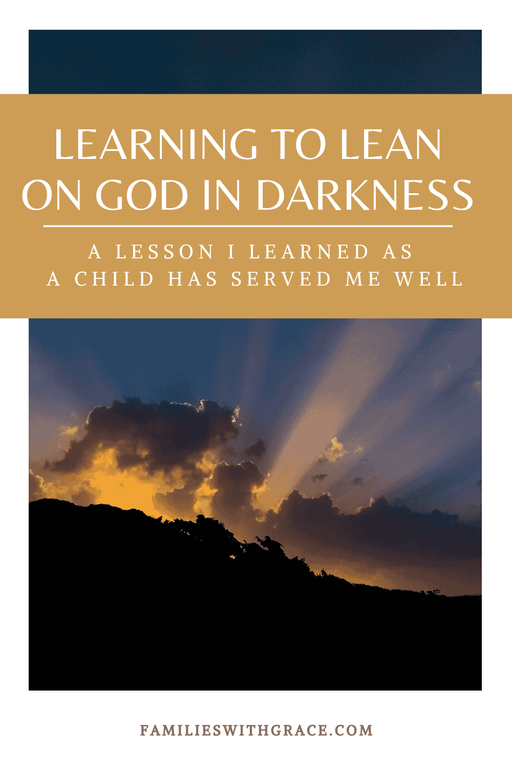 Learning to lean on God in darkness