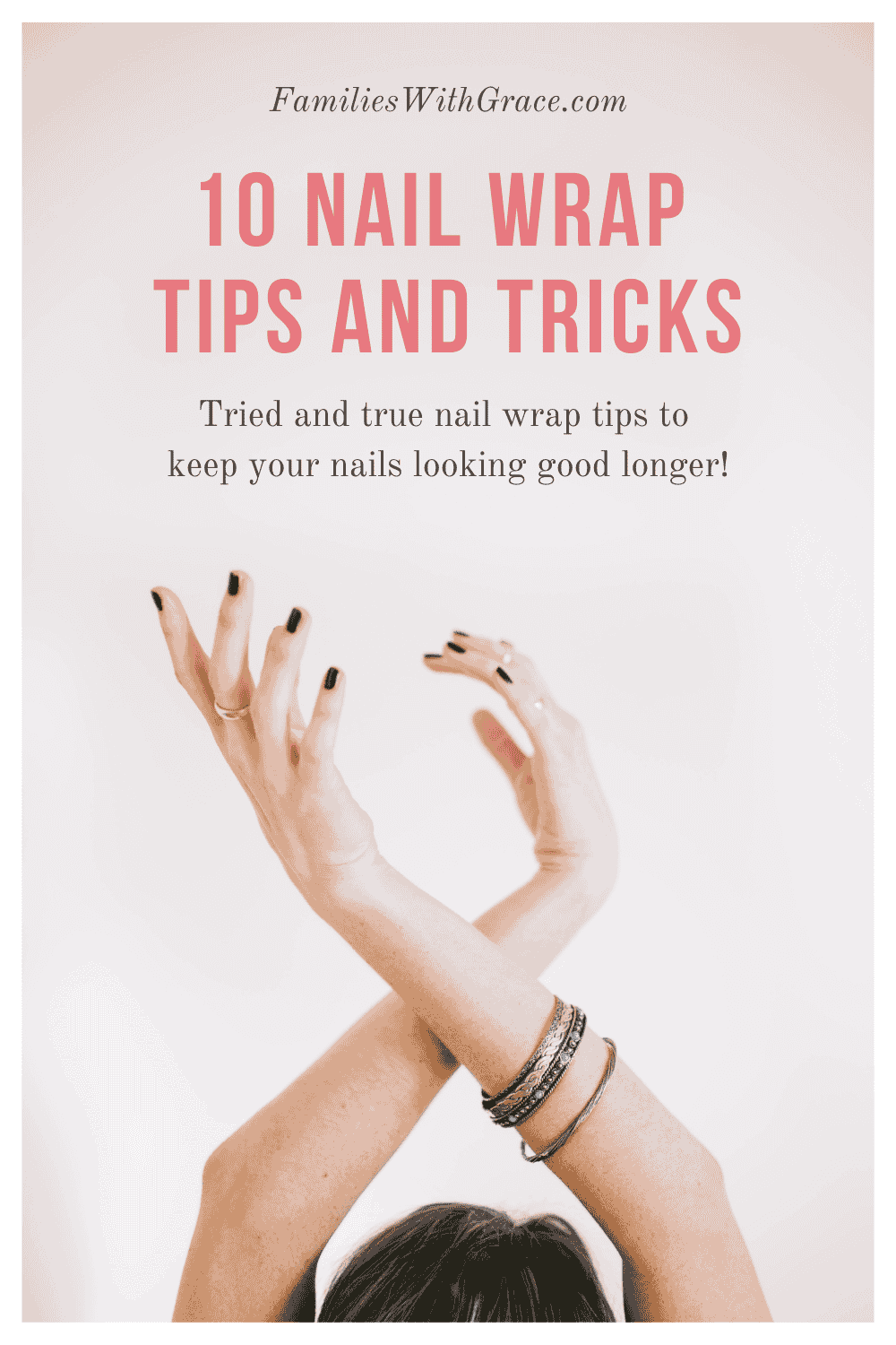 10 Nail wrap tips and tricks