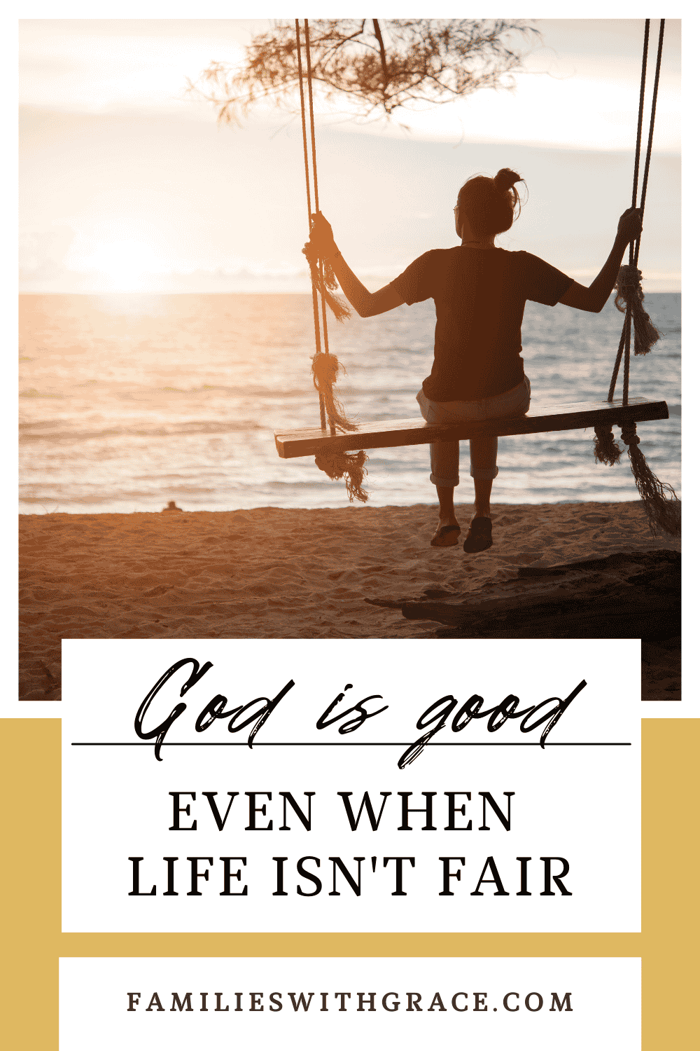 God is good, even when life isn\'t fair