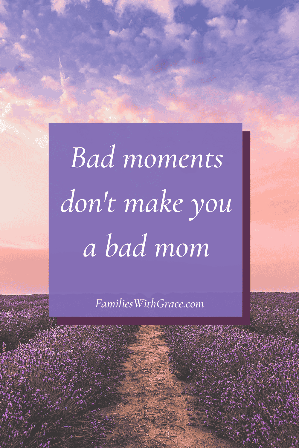 Bad moments don\'t make you a bad mom