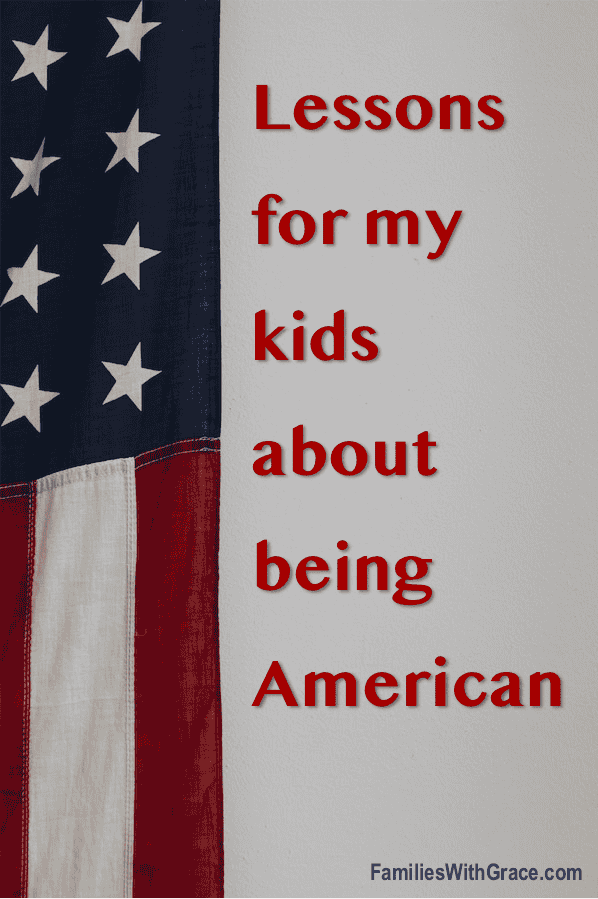 Lessons for my kids about  being American