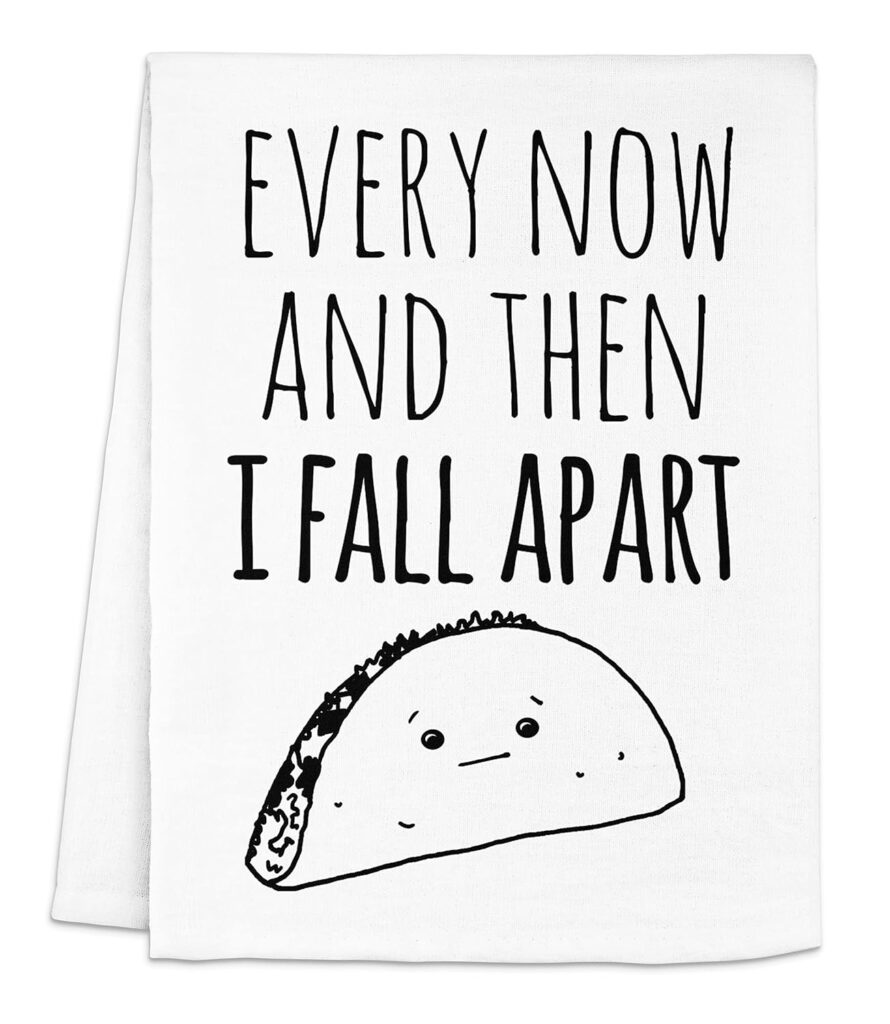 Fun Christmas gift ideas: Funny taco kitchen towel "Every now and then I fall apart"