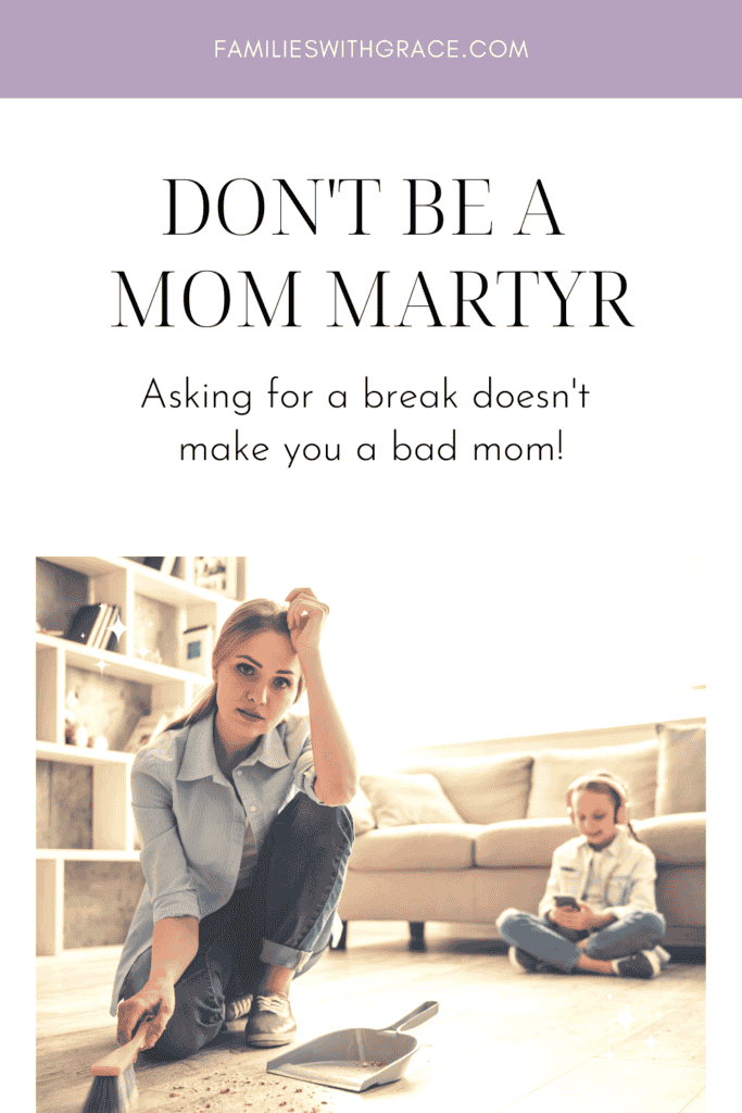 Motherhood is important work, but we don't have to be mom martyrs. We can ask for help or time off and still be good moms.