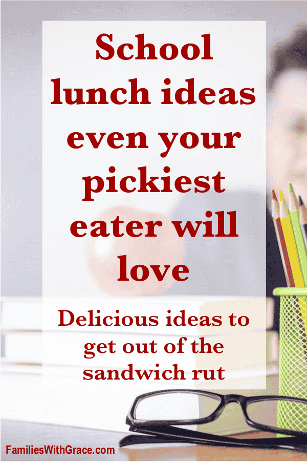School lunch ideas even your pickiest eater will love