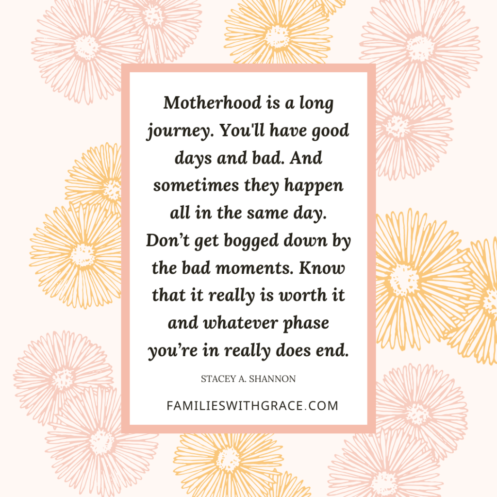 Motherhood is a long journey. You'll have good days and bad. And sometimes they happen all in the same day. Don't get bogged down by the bad moments. Know that it really is worth it and whatever phase you're in really does end -- Instagram short motherhood quote