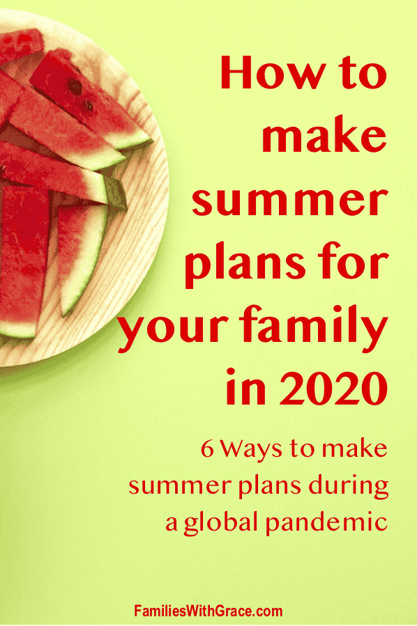 How to make summer plans for your family during a pandemic
