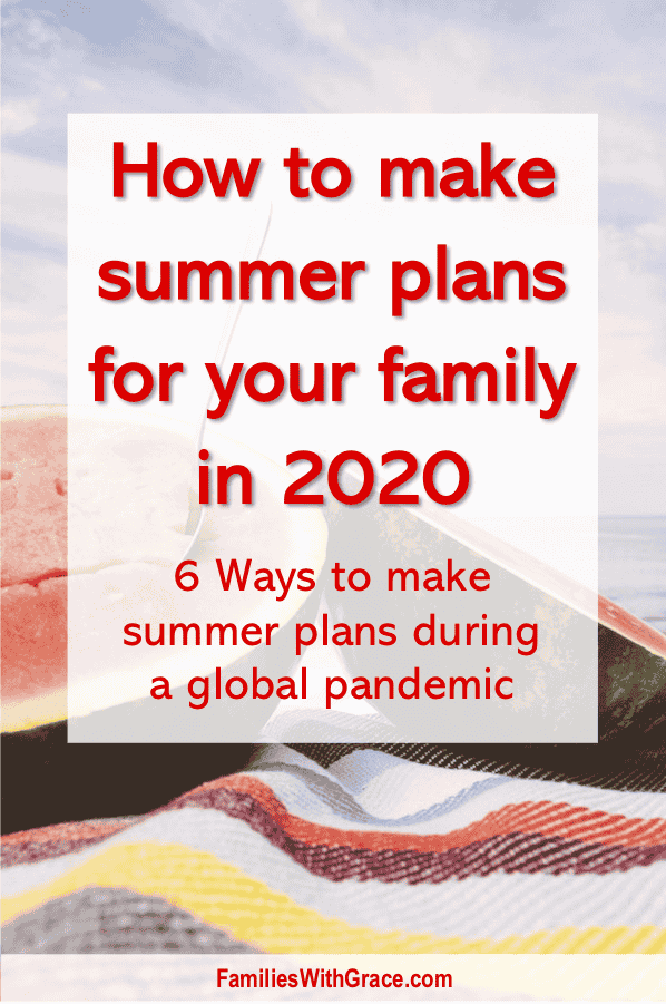 How to make summer plans for your family during a pandemic