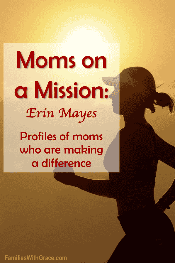 Moms on a Mission: Erin Mayes