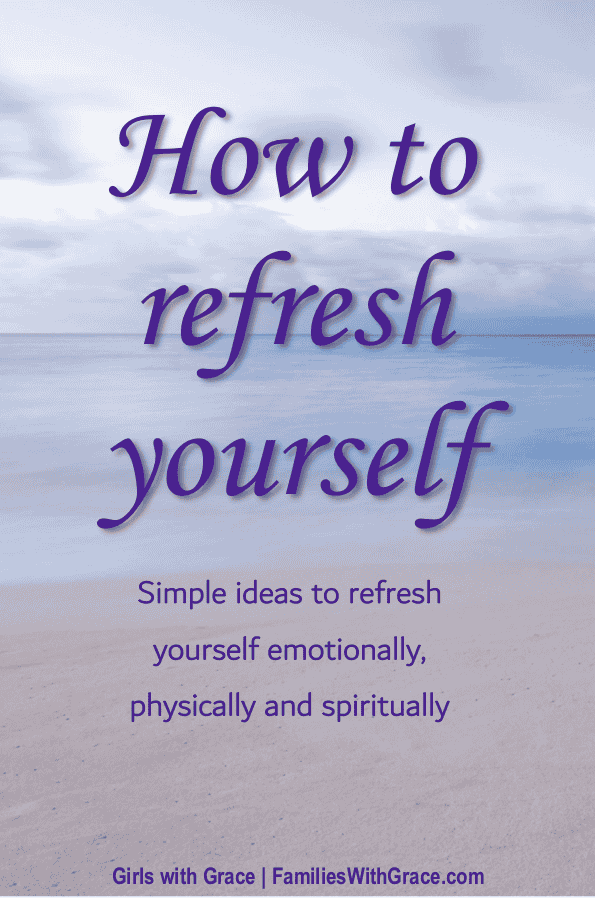 How to refresh yourself