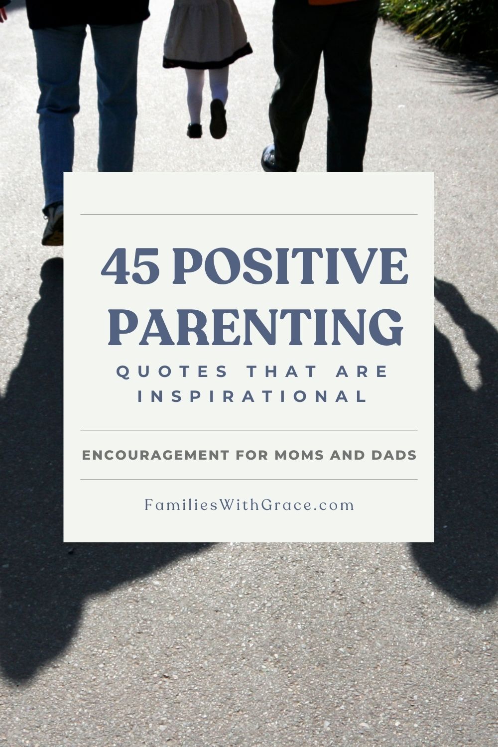 45 Positive parenting quotes that are inspirational