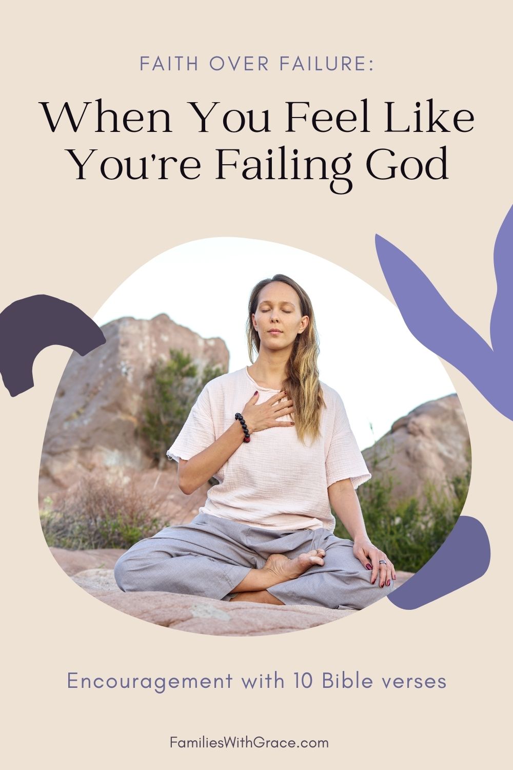 Encouragement for when you feel like you\'re failing God