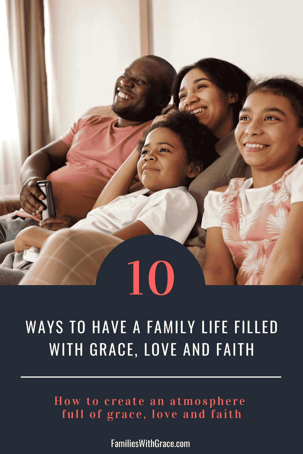 10 Ways to have a family life filled with grace, love and faith