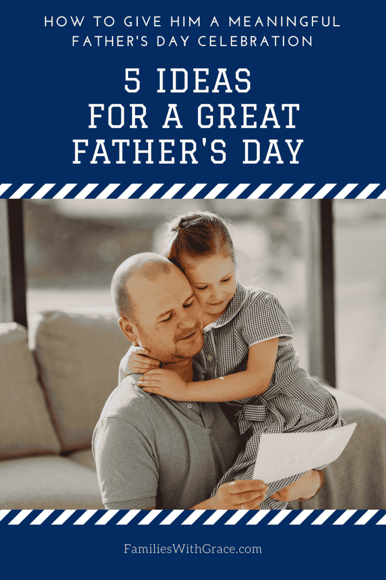 5 Ideas For A Great Fathers Day Celebration Families With Grace 