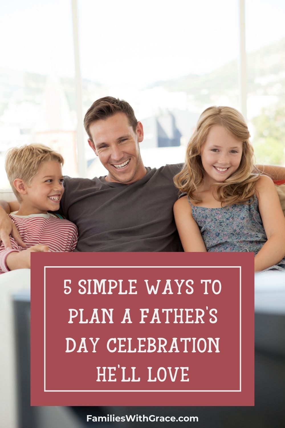 5 Ideas for a great Father\'s Day celebration