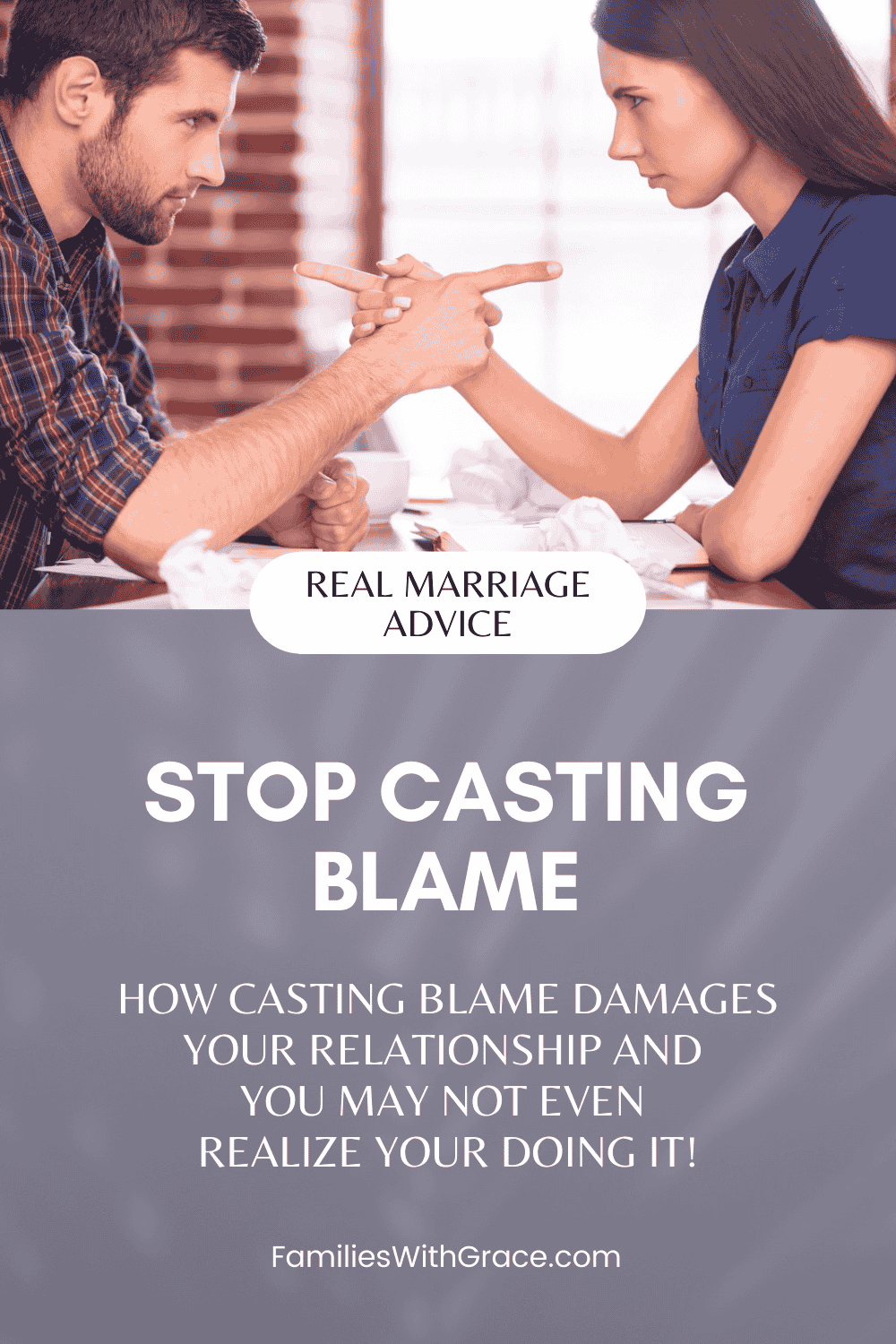 Real marriage advice: Stop casting blame