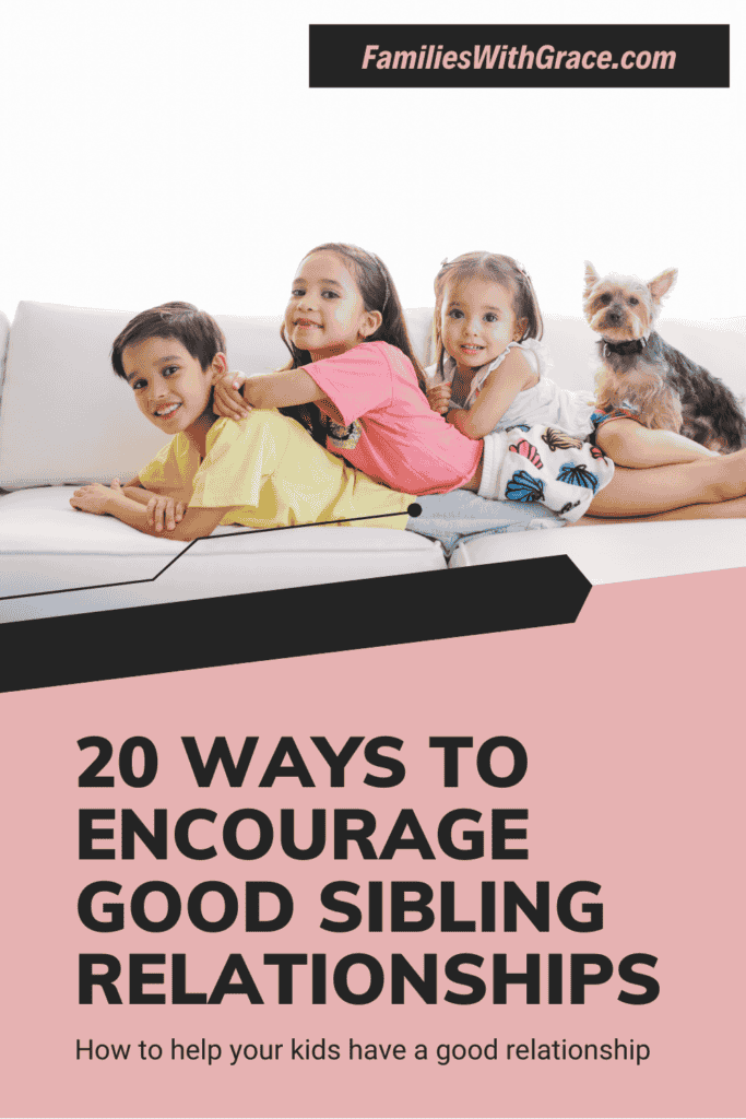 20 ways to encourage good sibling relationships