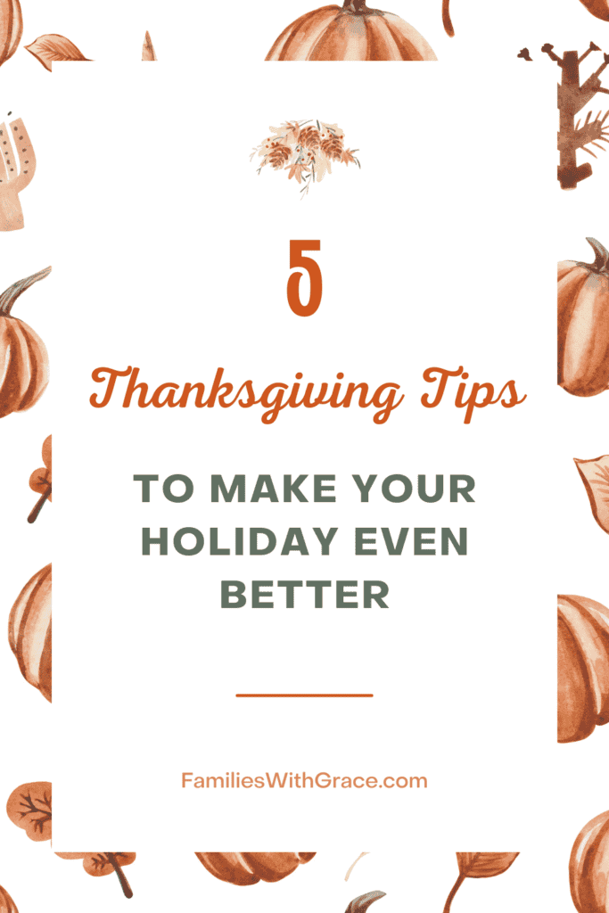 5 Thanksgiving tips to make your holiday even better and less stressful