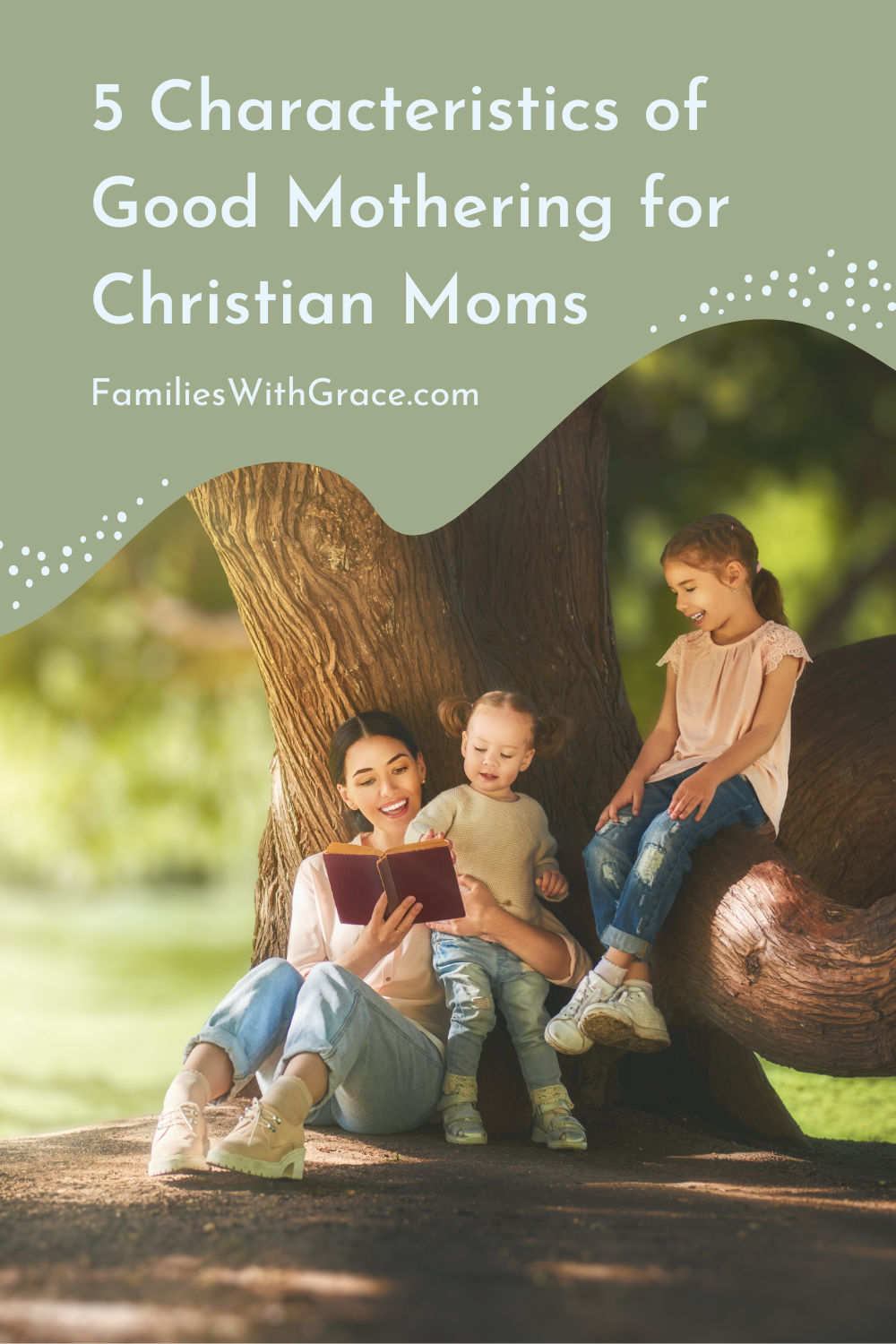 5 Characteristics of good mothering for Christian moms