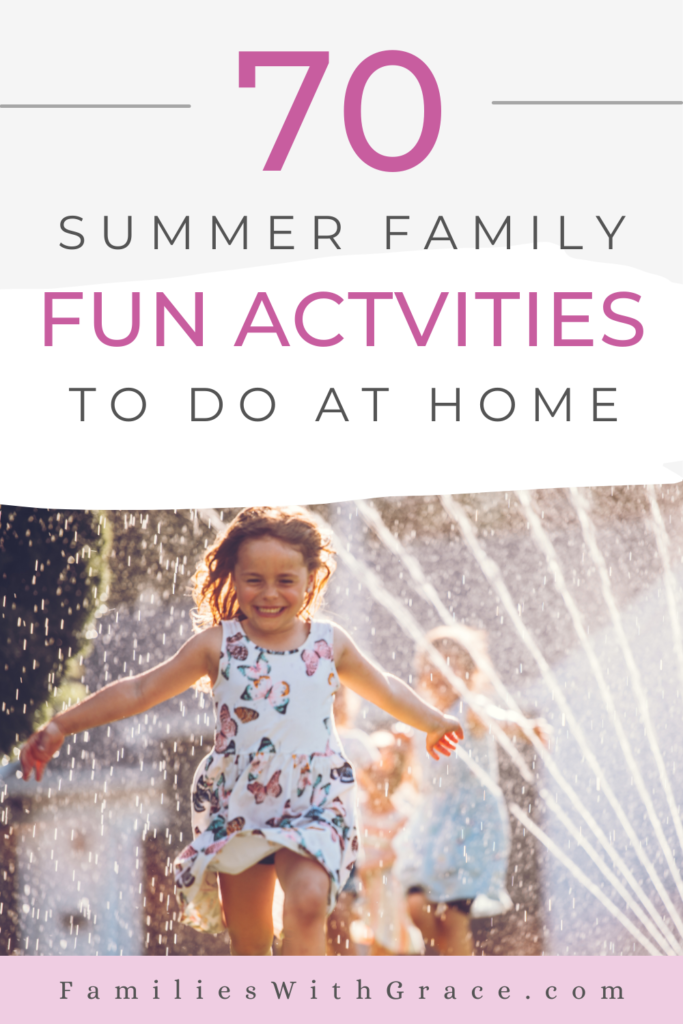 70 Summer Family Fun Activities to Do At Home Pinterest Image