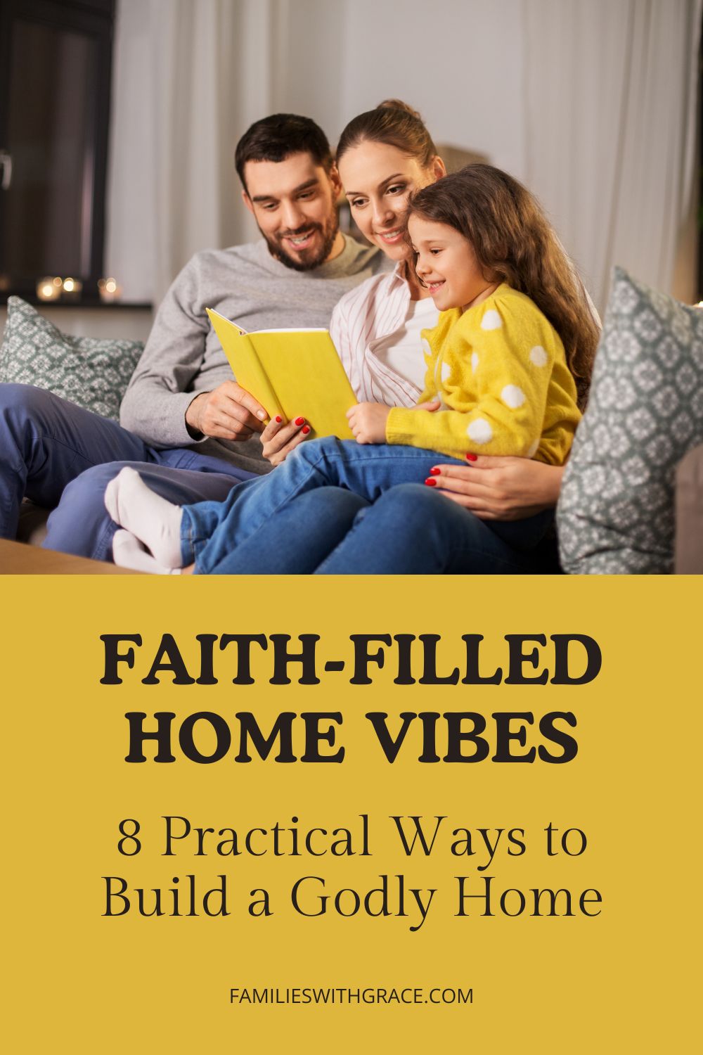 8 Practical tips for building a Christian home - Families With Grace