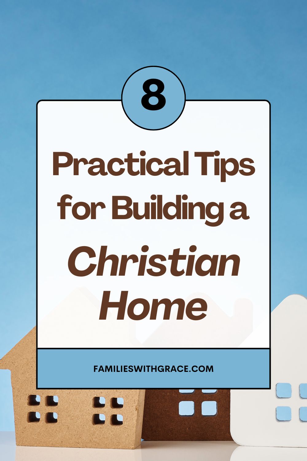 8 Practical tips for building a Christian home