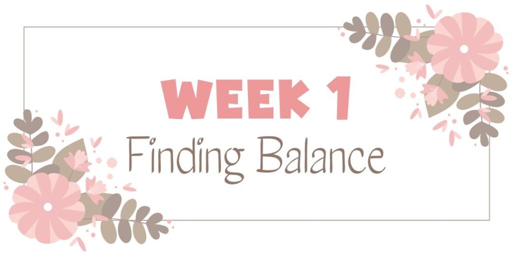 A Bible study about stress for moms week one: Finding Balance