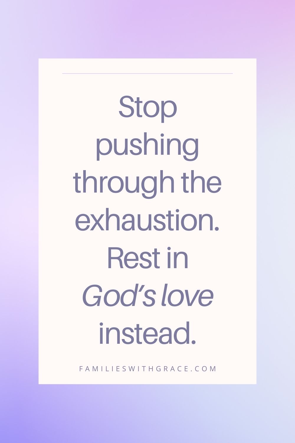 God\'s rest for weary moms: Find peace in His presence