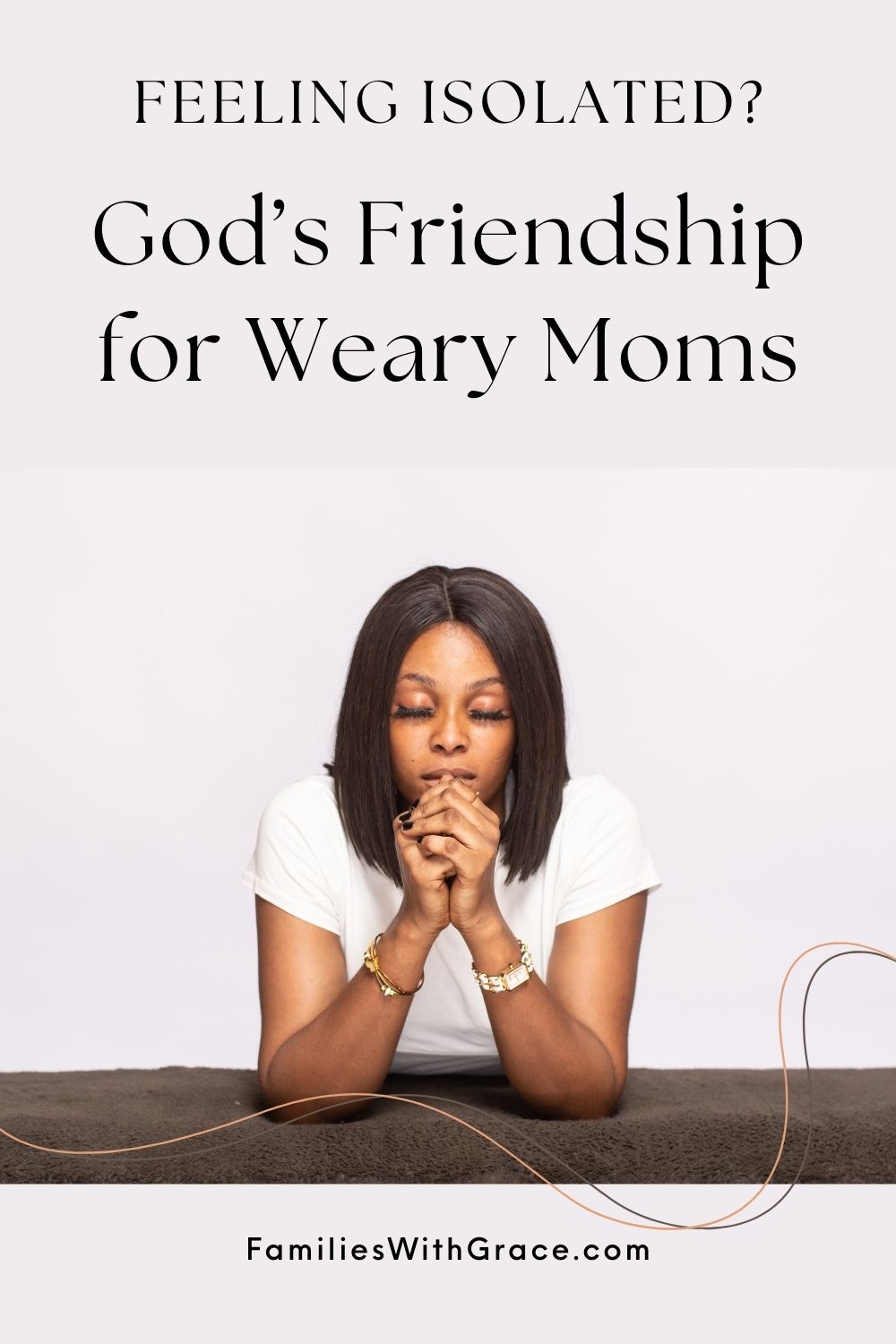 When motherhood feels lonely, God is right beside you