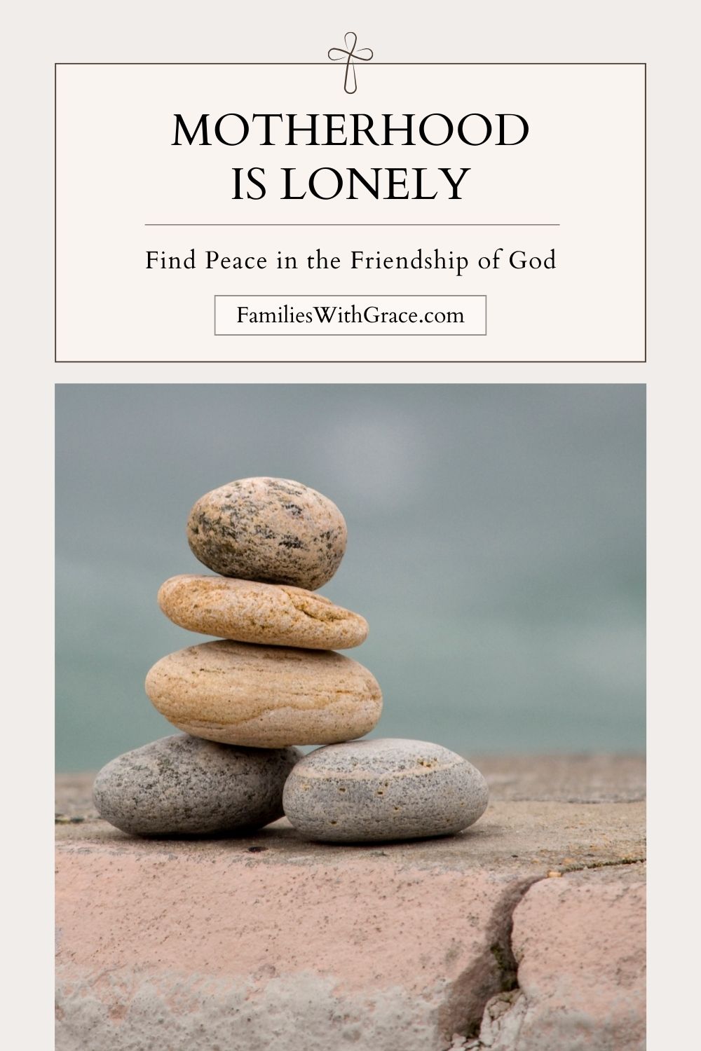 When motherhood feels lonely, God is right beside you