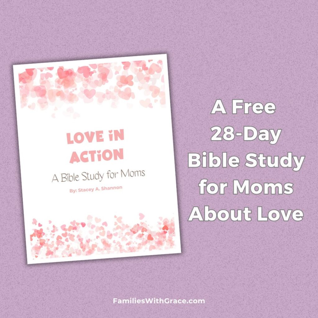 A Free 28-Day Bible study for moms about love