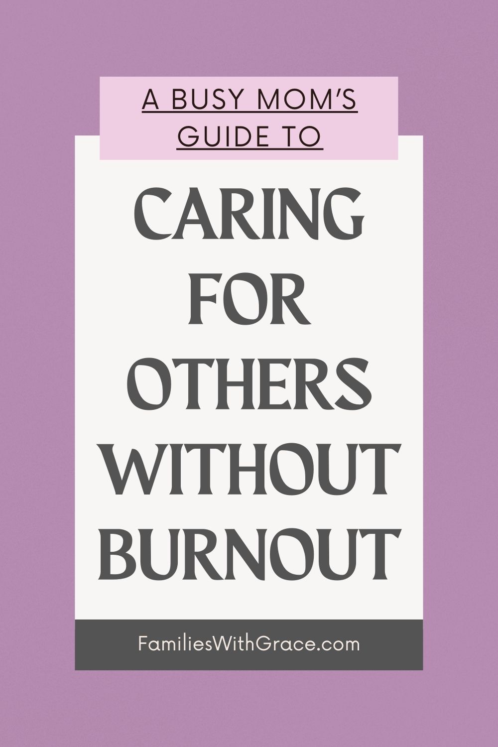 Loving others without burnout: A guide for busy moms