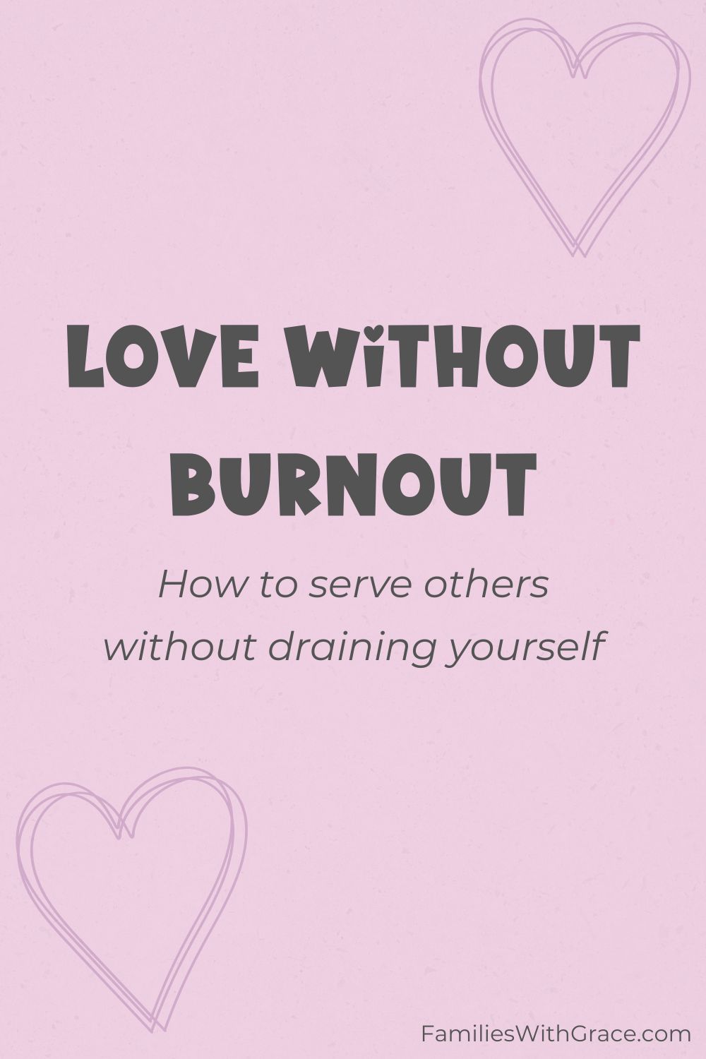 Loving others without burnout: A guide for busy moms