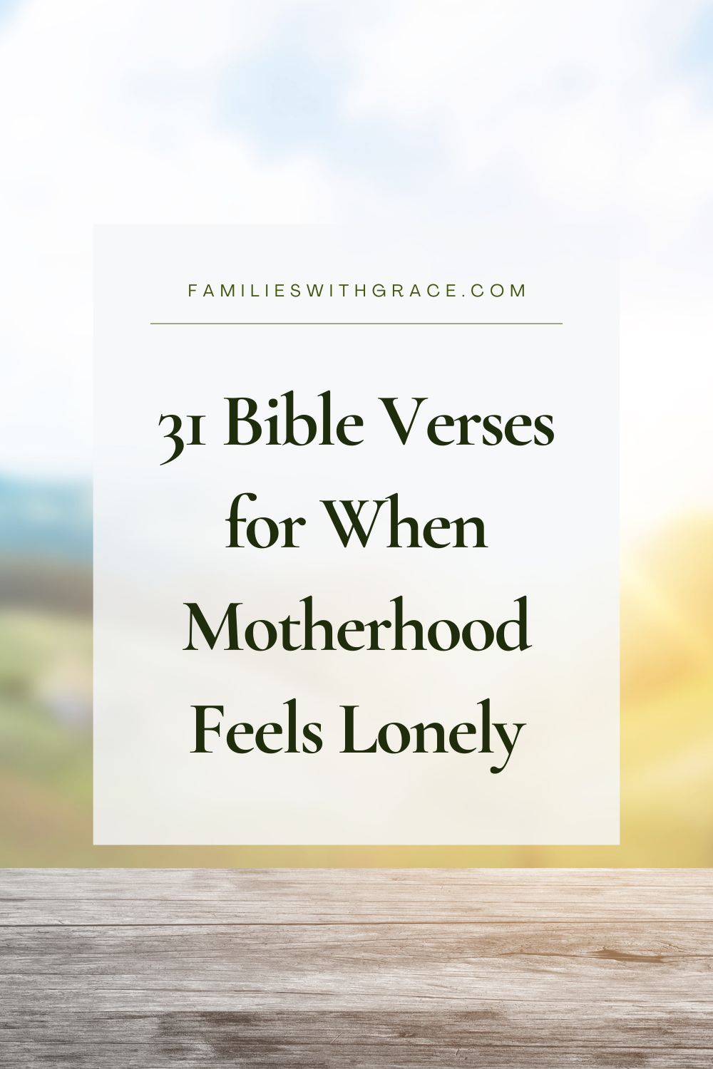 Encouraging Bible verses about loneliness (perfect for moms!)