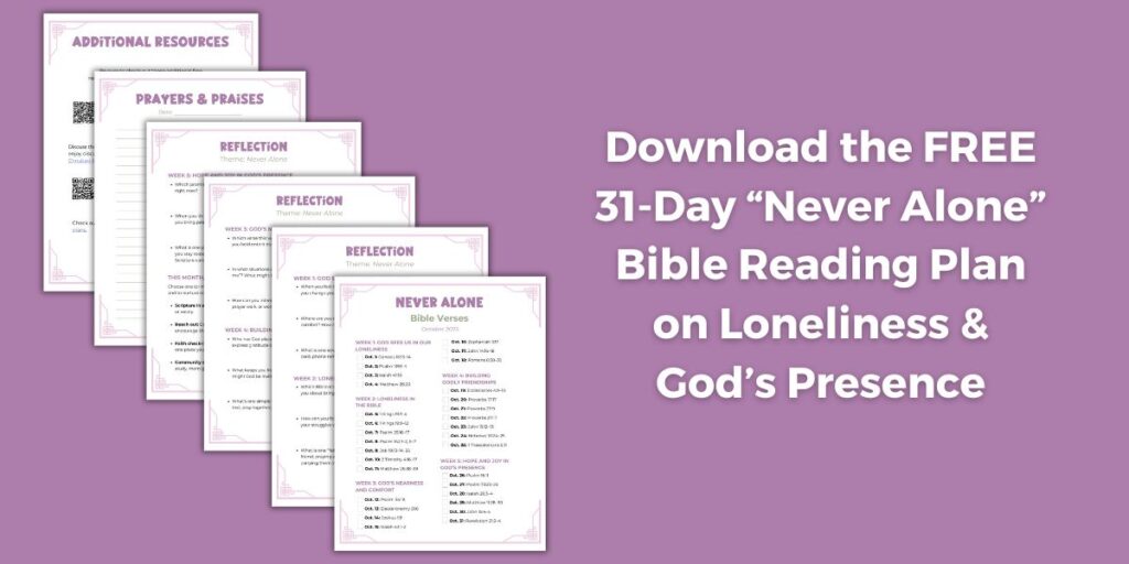 Download the free 31-day "Never Alone" Bible reading plan