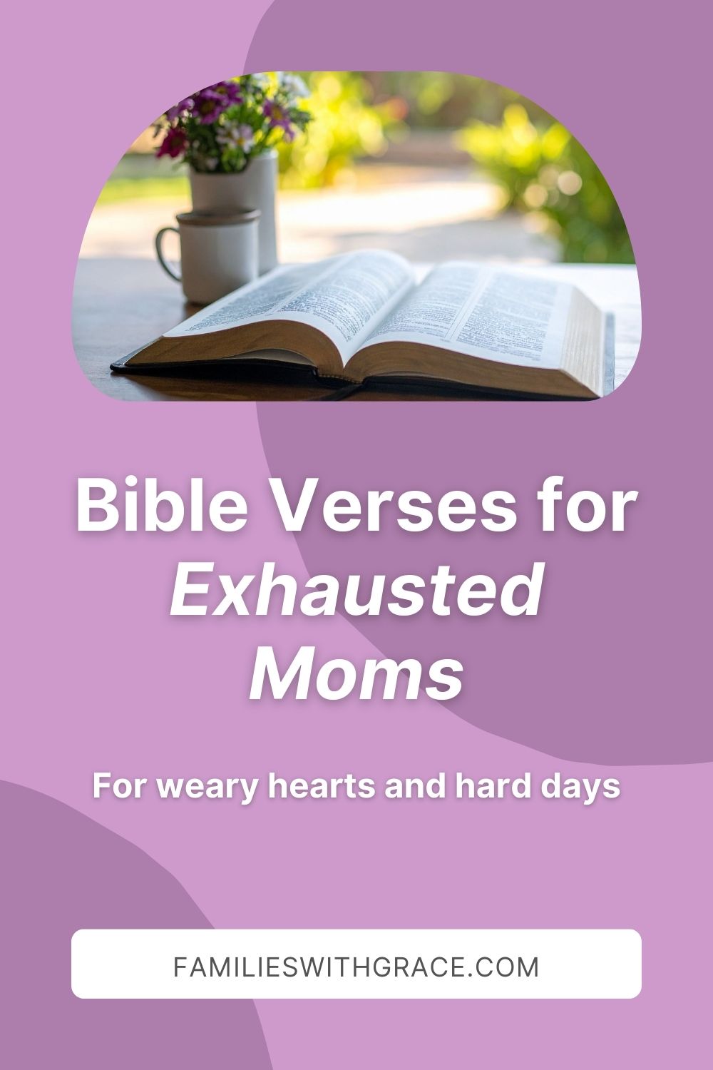16 Encouraging Bible verses for overwhelmed moms