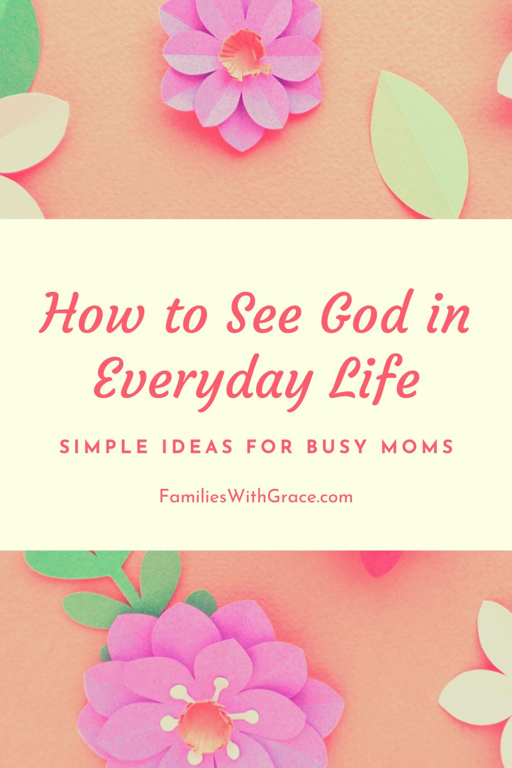 How to see God in everyday life and feel closer to Him
